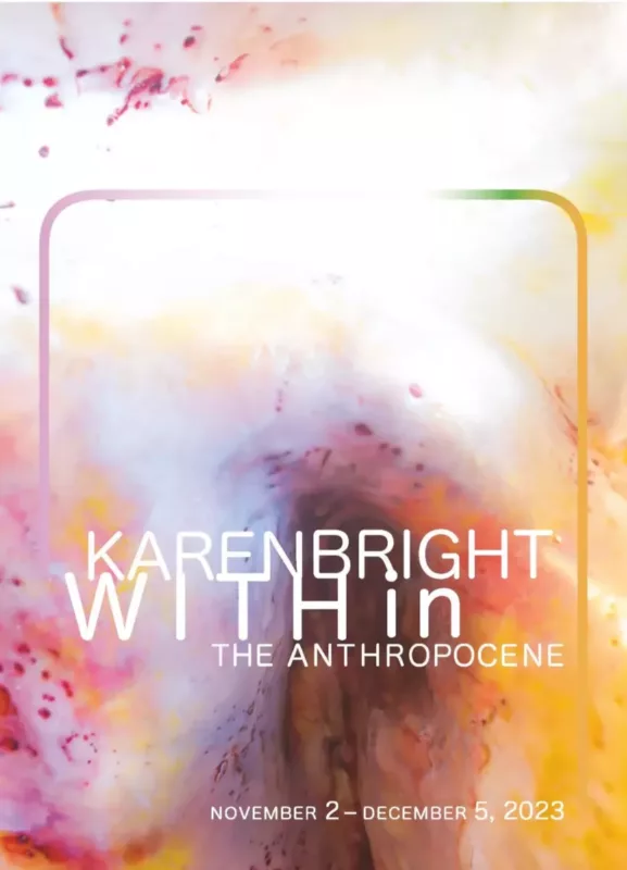 WITHin the Anthropocene- A Thought-Provoking Exhibition by Karen Bright