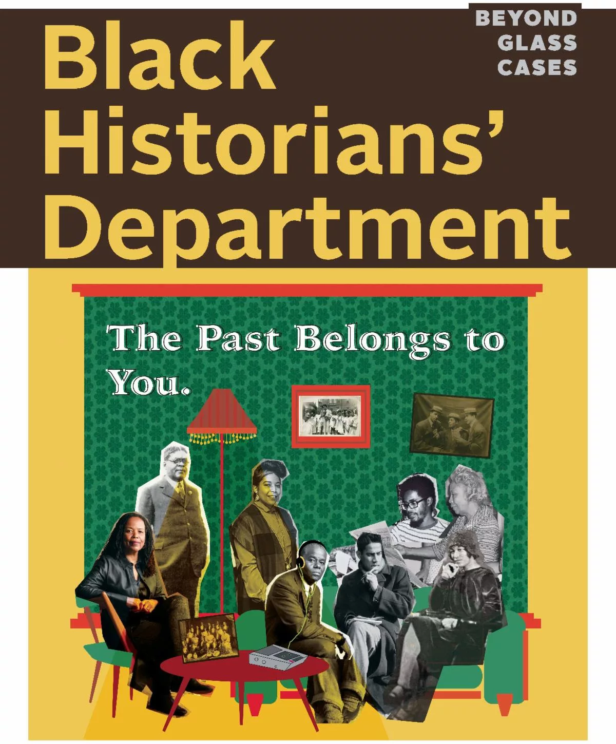 The Black Historians' Department: The Past Belongs to You Exhibition Opening